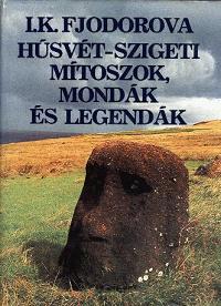Husvet-szigeti mitoszok, mondak es legendak. I.K. Fjodorova